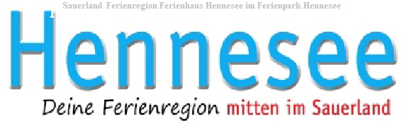 Sauerland  Ferienregion Ferienhaus Hennesee